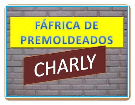 FABRICA DE PREMOLDEADOS CHARLY
